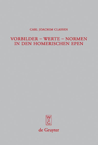 Vorbilder - Werte - Normen in den homerischen Epen