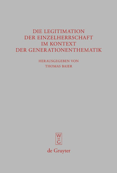 Die Legitimation der Einzelherrschaft im Kontext der Generationenthematik