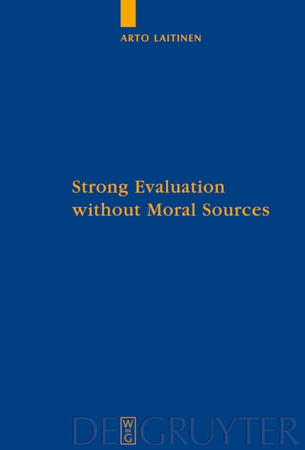 Strong Evaluation without Moral Sources