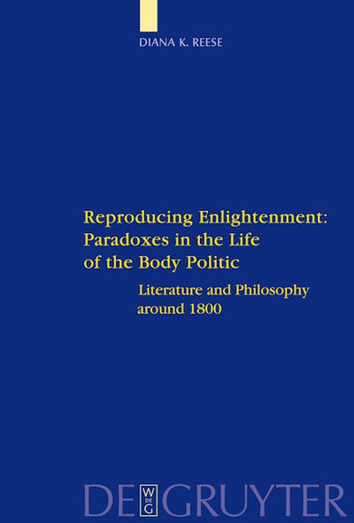 Reproducing Enlightenment: Paradoxes in the Life of the Body Politic