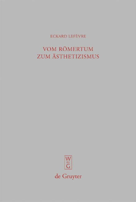 Vom Römertum zum Ästhetizismus