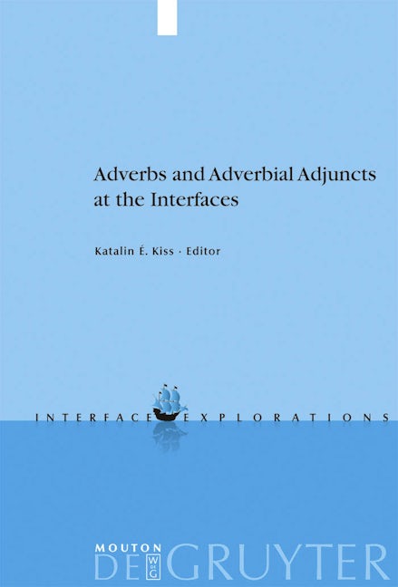 Adverbs and Adverbial Adjuncts at the Interfaces