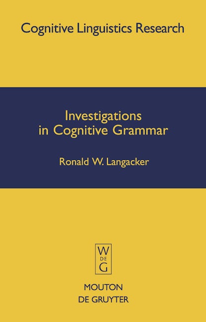 Investigations in Cognitive Grammar