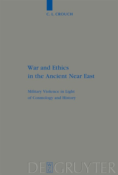 War and Ethics in the Ancient Near East