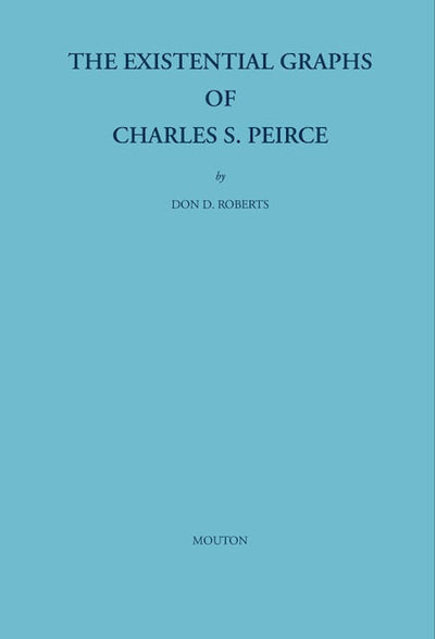The Existential Graphs of Charles S. Peirce