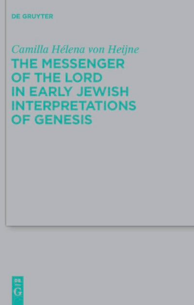 The Messenger of the Lord in Early Jewish Interpretations of Genesis