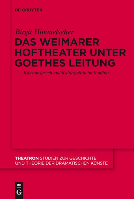 Das Weimarer Hoftheater unter Goethes Leitung