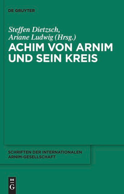 Achim von Arnim und sein Kreis