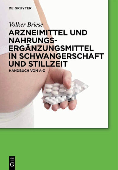 Arzneimittel und Nahrungsergänzungsmittel in Schwangerschaft und Stillzeit