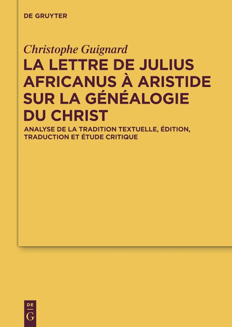 La lettre de Julius Africanus à Aristide sur la généalogie du Christ