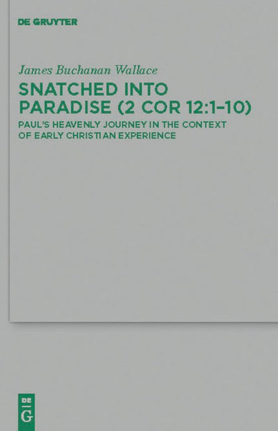 Snatched into Paradise (2 Cor 12:1-10)