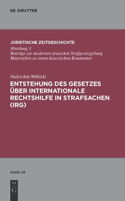 Entstehung des Gesetzes über Internationale Rechtshilfe in Strafsachen (IRG)