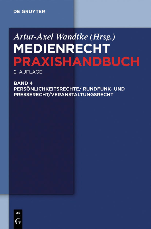Cover image for Rundfunk- und Presserecht/Veranstaltungsrecht/Schutz von Persönlichkeitsrechten, isbn: 9783110248722