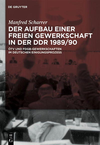 Der Aufbau einer freien Gewerkschaft in der DDR 1989/90