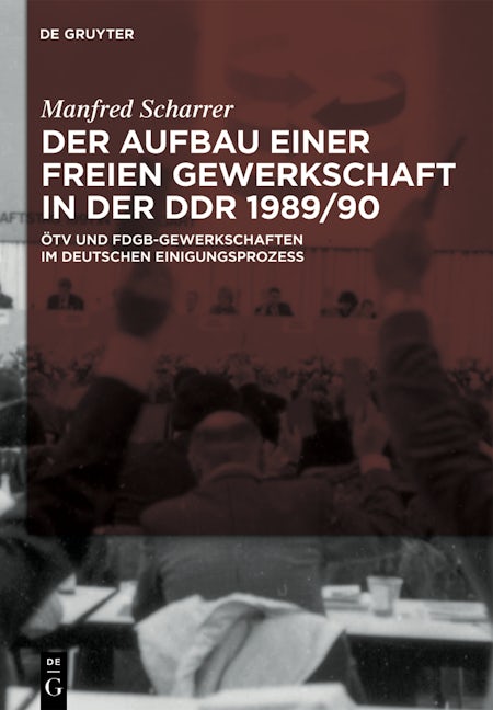 Der Aufbau einer freien Gewerkschaft in der DDR 1989/90