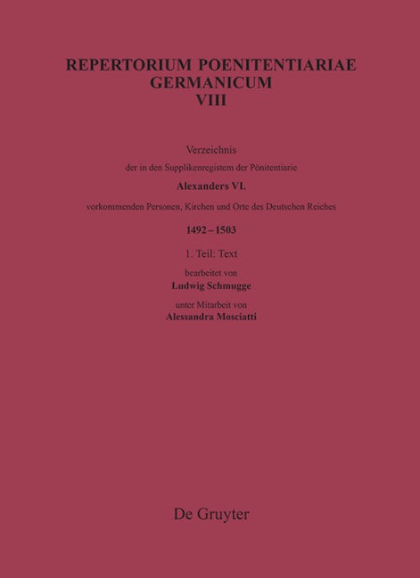 Verzeichnis der in den Supplikenregistern der Pönitentiarie Alexanders VI. vorkommenden Personen, Kirchen und Orte des Deutschen Reiches (1492-1503)