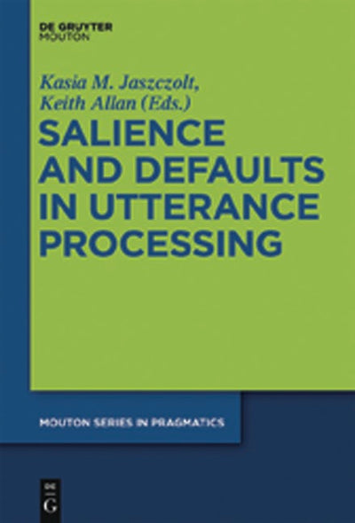 Salience and Defaults in Utterance Processing