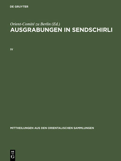 Ausgrabungen in Sendschirli. IV