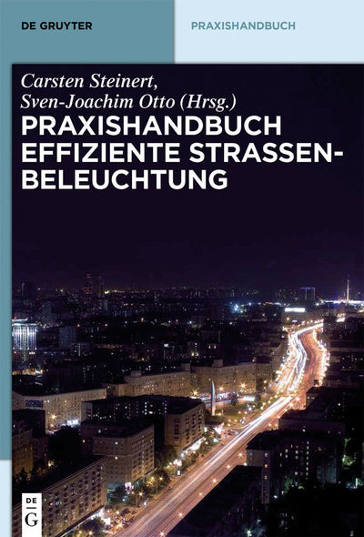 Cover image for Praxishandbuch effiziente Straßenbeleuchtung, isbn: 9783110287875