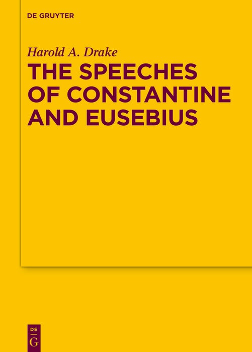 Cover image for The Speeches of Constantine and Eusebius, isbn: 9783110296709