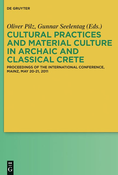Cultural Practices and Material Culture in Archaic and Classical Crete