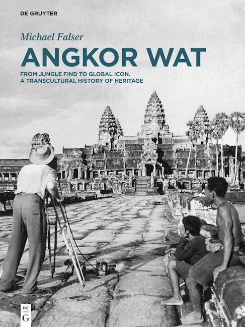 Book cover image for Angkor Wat – A Transcultural History of Heritage ISBN: 9783110335729