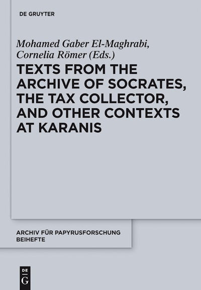 Texts from the "Archive" of Socrates, the Tax Collector, and Other Contexts at Karanis