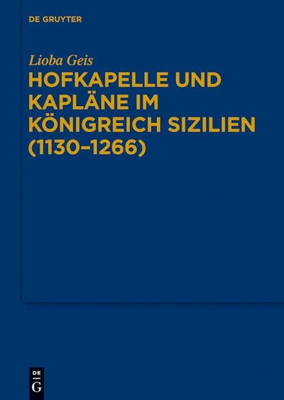 Hofkapelle und Kapläne im Königreich Sizilien (1130–1266)