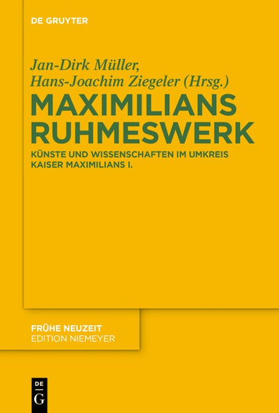 Cover image for Maximilians Ruhmeswerk, isbn: 9783110344035