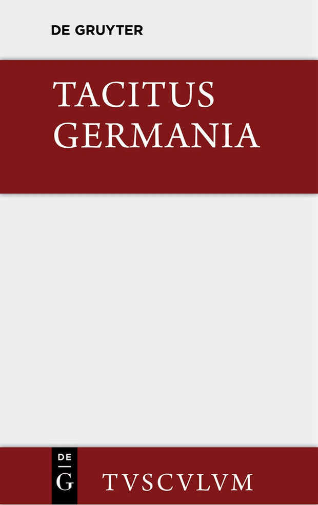 Cover image for Germania und die wichtigsten antiken Stellen über Deutschland, isbn: 9783110361124