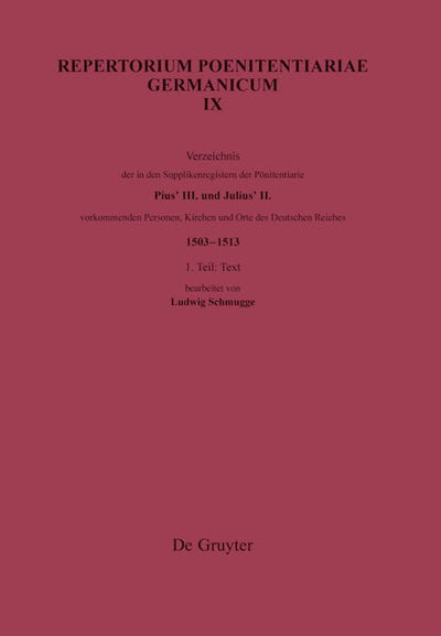 Verzeichnis der in den Supplikenregistern der Poenitentiarie Pius’ III. und Julius’ II. vorkommenden Personen, Kirchen und Orte des Deutschen Reiches (1503–1513)