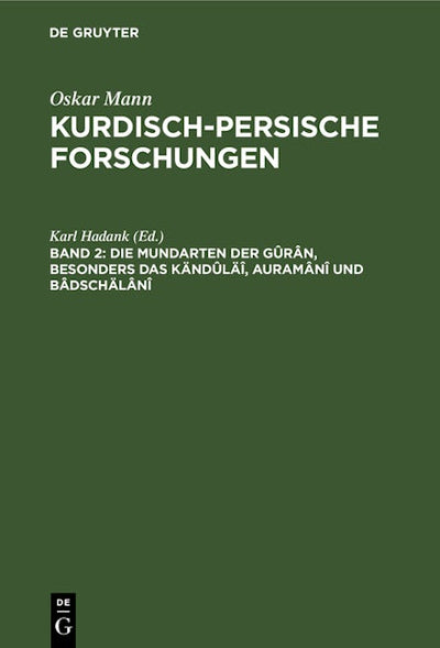Die Mundarten der Gûrân, besonders das Kändûläî, Auramânî und Bâdschälânî