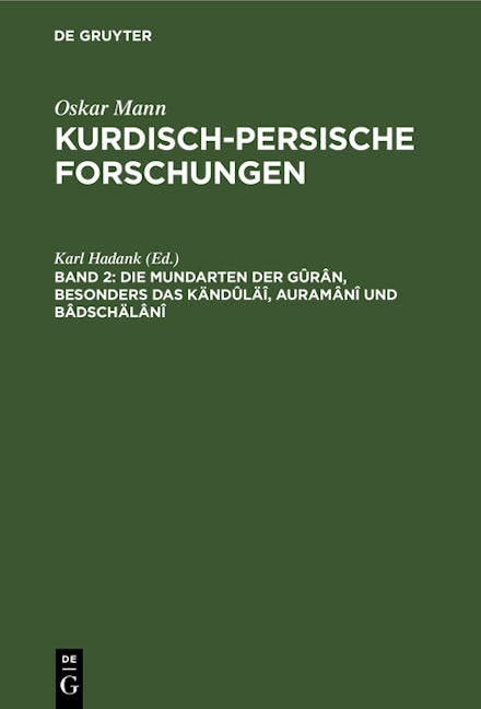 Die Mundarten der Gûrân, besonders das Kändûläî, Auramânî und Bâdschälânî