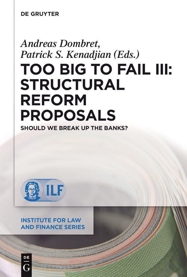 Cover image for Too Big to Fail III: Structural Reform Proposals, isbn: 9783110426052