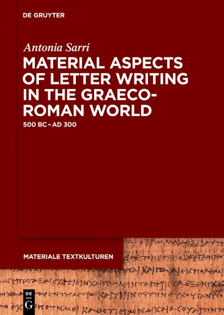 Material Aspects of Letter Writing in the Graeco-Roman World