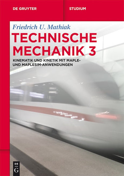 Kinematik und Kinetik mit Maple- und MapleSim-Anwendungen