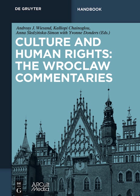 Culture and Human Rights: The Wroclaw Commentaries