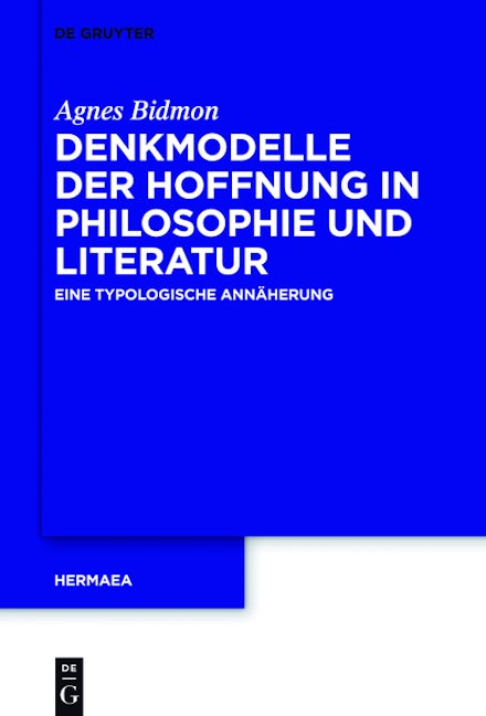 Denkmodelle der Hoffnung in Philosophie und Literatur