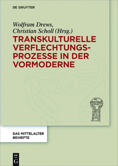 Transkulturelle Verflechtungsprozesse in der Vormoderne