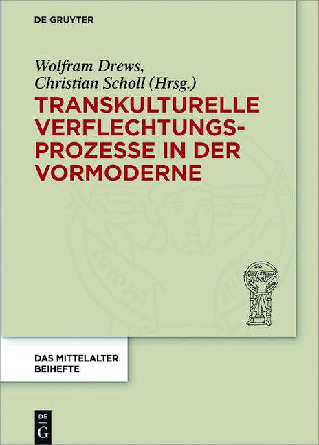 Transkulturelle Verflechtungsprozesse in der Vormoderne