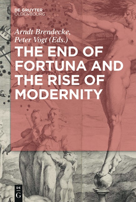 The End of Fortuna and the Rise of Modernity