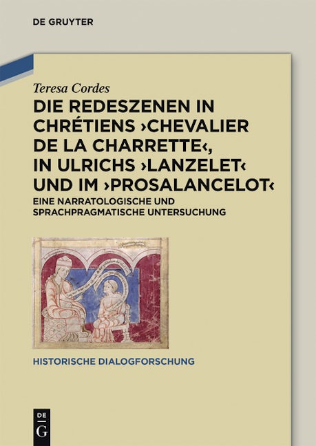 Die Redeszenen in Chrétiens 'Chevalier de la Charrete', in Ulrichs 'Lanzelet' und im 'Prosalancelot'