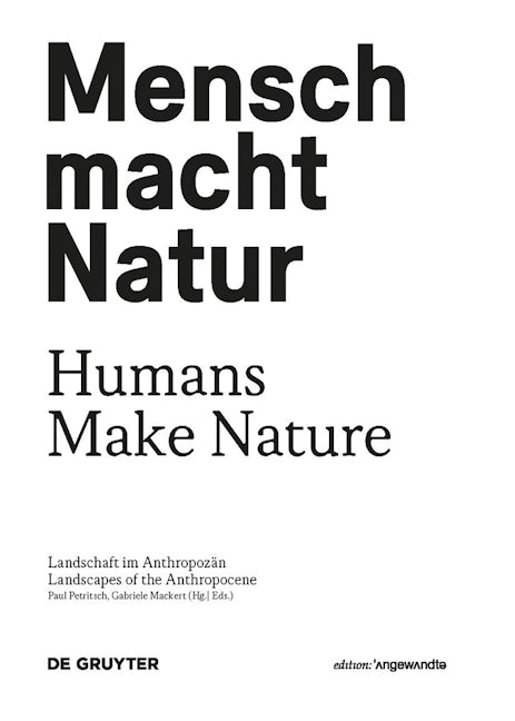 Mensch macht Natur / Humans Make Nature