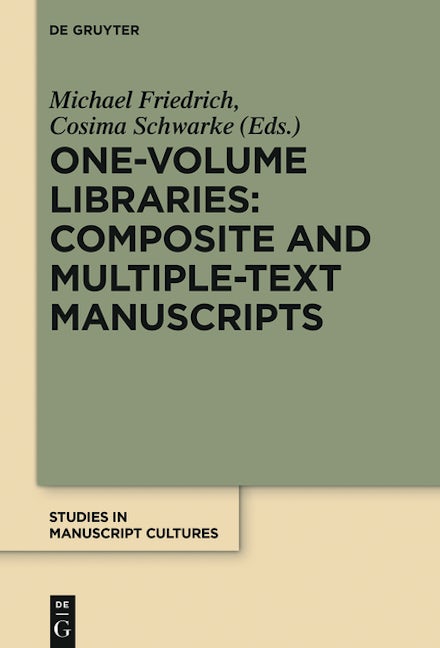 One-Volume Libraries: Composite and Multiple-Text Manuscripts