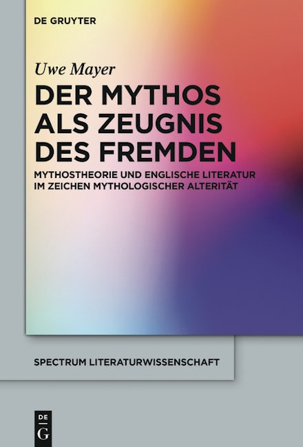 Der Mythos als Zeugnis des Fremden