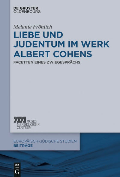 Liebe und Judentum im Werk Albert Cohens