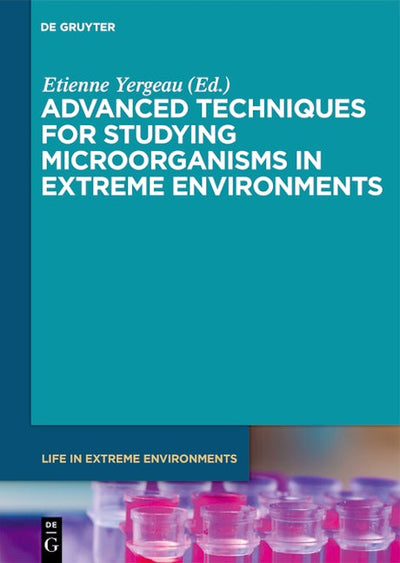 Advanced Techniques for Studying Microorganisms in Extreme Environments