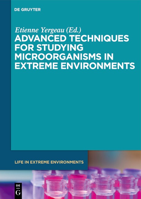 Advanced Techniques for Studying Microorganisms in Extreme Environments