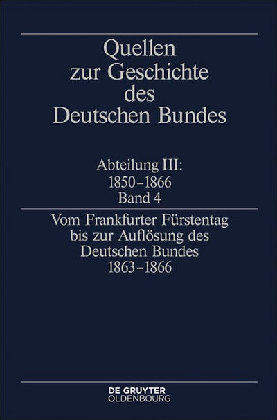 Vom Frankfurter Fürstentag bis zur Auflösung des Deutschen Bundes 1863–1866