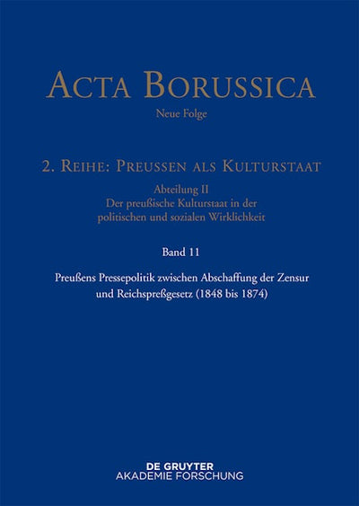 Preußens Pressepolitik zwischen Abschaffung der Zensur und Reichspreßgesetz (1848 bis 1874)